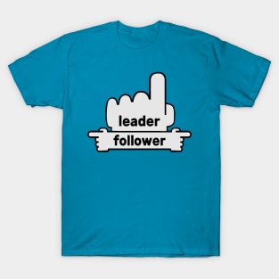 Hands Pointing - Text Art - Leader & Follower T-Shirt